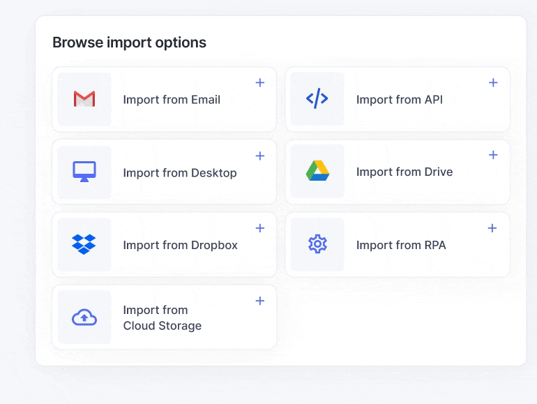 With Nanonets, you can import invoices from anywhere. Upload from your device or import from the tools you already use, such as email, cloud storage, or your existing business applications